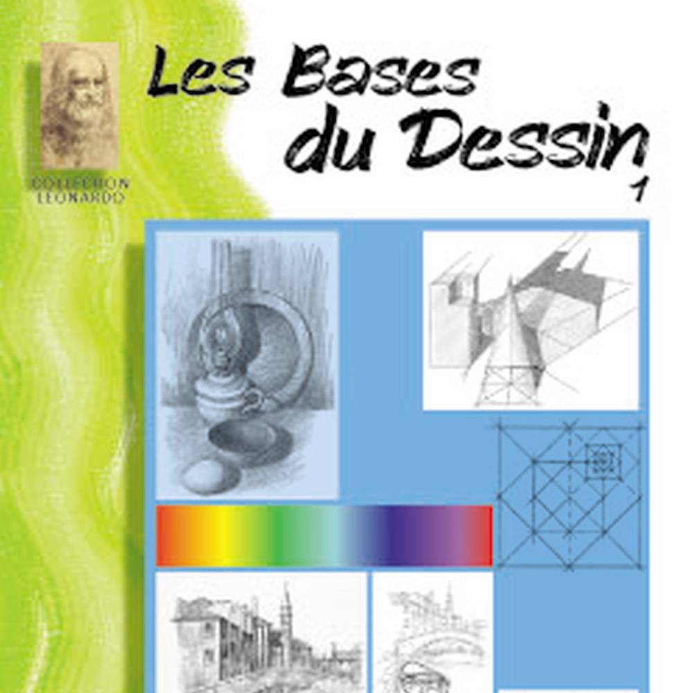 Lefranc Bourgeois Collection Leonardo Album 01 Les bases du dessin