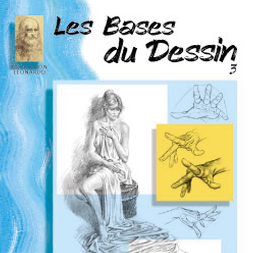 Lefranc Bourgeois Collection Leonardo Album 03 Les bases du dessin